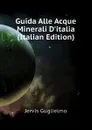 Guida Alle Acque Minerali Ditalia  (Italian Edition) - Jervis Guglielmo