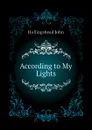 According to My Lights - Hollingshead John