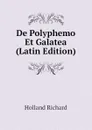 De Polyphemo Et Galatea  (Latin Edition) - Holland Richard