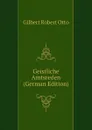 Geistliche Amtsreden (German Edition) - Gilbert Robert Otto