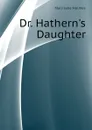 Dr. Hatherns Daughter - Holmes Mary Jane