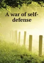 A war of self-defense - Lansing Robert