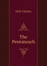 The Pentateuch - Hole Charles