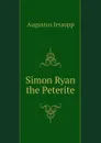 Simon Ryan the Peterite - Jessopp Augustus