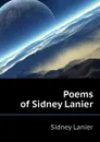 Poems of Sidney Lanier - Sidney Lanier