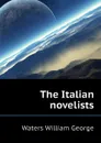 The Italian novelists - Waters William George