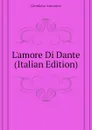 Lamore Di Dante (Italian Edition) - Giordano Antonino