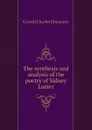 The synthesis and analysis of the poetry of Sidney Lanier - Carroll Charles Chauncey