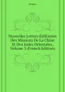 Nouvelles Lettres Edifiantes Des Missions De La Chine Et Des Indes Orientales, Volume 3 (French Edition) - Jesuits