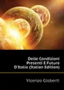 Delle Condizioni Presenti E Future DItalia (Italian Edition) - Vincenzo Gioberti