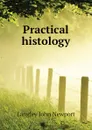 Practical histology - Langley John Newport