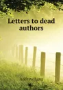Letters to dead authors - Andrew Lang