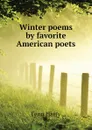 Winter poems by favorite American poets - Fenn Harry