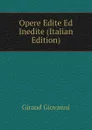 Opere Edite Ed Inedite (Italian Edition) - Giraud Giovanni