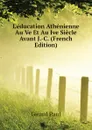 Leducation Athenienne Au Ve Et Au Ive Siecle Avant J.-C. (French Edition) - Girard Paul