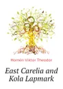 East Carelia and Kola Lapmark - Homén Viktor Theodor