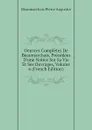 Oeuvres Completes De Beaumarchais, Precedees Dune Notice Sur Sa Vie Et Ses Ouvrages, Volume 6 (French Edition) - Beaumarchais Pierre Augustin