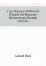 L Asclepieion DAthenes DApres De Recentes Decouvertes (French Edition) - Girard Paul