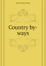 Country by-ways - Jewett Sarah Orne