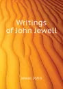 Writings of John Jewell - Jewel John
