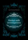 Market milk investigations - Lane Clarence Bronson