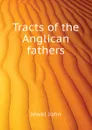 Tracts of the Anglican fathers - Jewel John