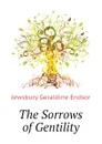 The Sorrows of Gentility - Jewsbury Geraldine Endsor