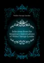 Selections from the Imaginary conversations of Walter Savage Landor - Walter Savage Landor