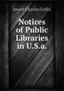 Notices of Public Libraries in U.S.a. - Jewett Charles Coffin