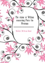 The vision of William concerning Piers the Plowman - Walter W. Skeat