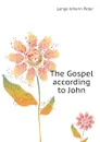 The Gospel according to John - Lange Johann Peter