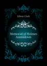 Memorial of Holmes Ammidown - Jillson Clark