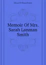 Memoir Of Mrs. Sarah Lanman Smith - Edward William Hooker