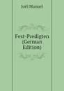Fest-Predigten (German Edition) - Joël Manuel