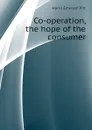 Co-operation, the hope of the consumer - Harris Emerson Pitt