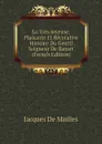 La Tres Joyeuse, Plaisante Et Recreative Histoire Du Gentil Seigneur De Bayart (French Edition) - Jacques De Mailles