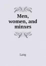 Men, women, and minxes - Lang