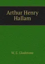 Arthur Henry Hallam - W. E. Gladstone