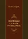 Reinforced concrete construction - Hool George A.
