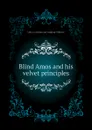 Blind Amos and his velvet principles - Union American Sunday-School