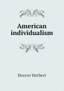 American individualism - Hoover Herbert