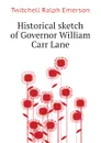 Historical sketch of Governor William Carr Lane - Twitchell Ralph Emerson