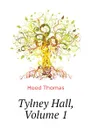 Tylney Hall, Volume 1 - Hood Thomas