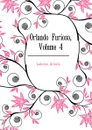 Orlando Furioso, Volume 4 - Ariosto Lodovico