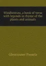 Windlestraw, a book of verse with legends in rhyme of the plants and animals - Glenconner Pamela