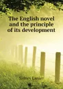 The English novel and the principle of its development - Sidney Lanier