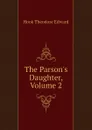 The Parsons Daughter, Volume 2 - Hook Theodore Edward