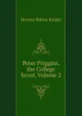 Peter Priggins, the College Scout, Volume 2 - Browne Hablot Knight