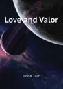 Love and Valor - Hood Tom