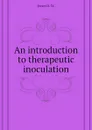 An introduction to therapeutic inoculation - Jones D. W.